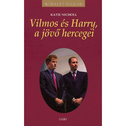 Vilmos és Harry, a jövő hercegei