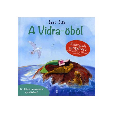 A Vidra-öböl - relaxációs mesekönyv