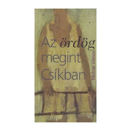 Az ördög megint Csíkban