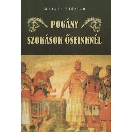 Pogány szokások őseinknél