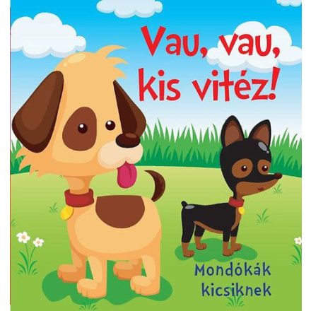 Vau, vau, kis vitéz!-Mondókák kicsiknek