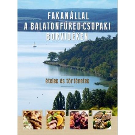 Fakanállal a Balatonfüred-csopaki borvidéken