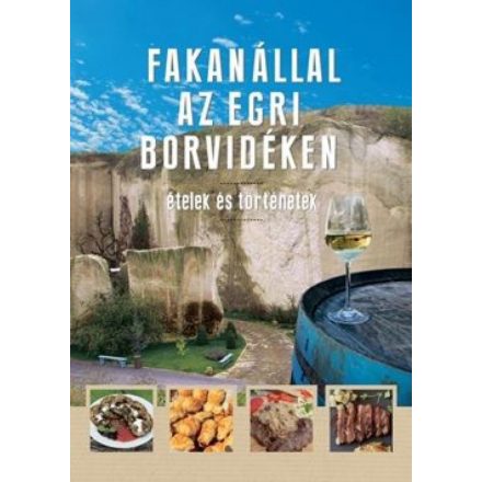 Fakanállal az egri borvidéken