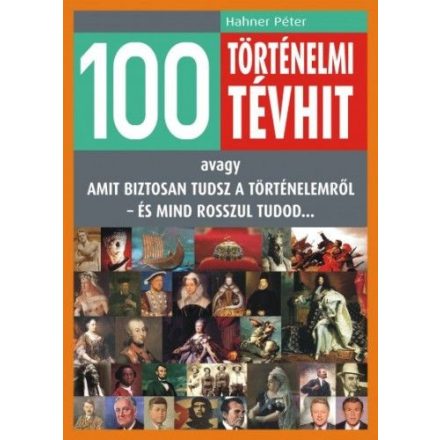 100 történelmi tévhit