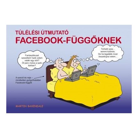 Túlélési útmutató Facebook-függőknek