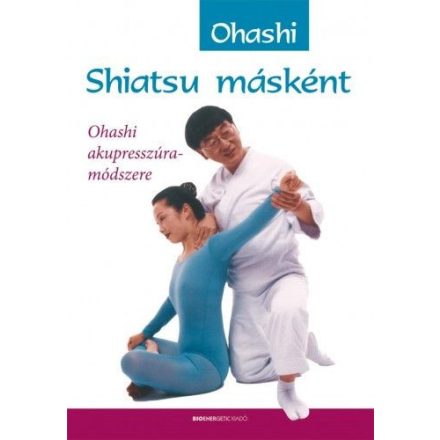 Shiatsu másként - Ohashi akupresszúra-módszere