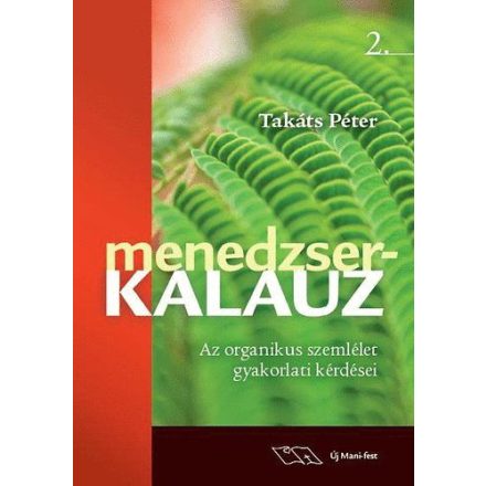 Menedzserkalauz 2. - Az organikus szemlélet gyakorlati kérdései