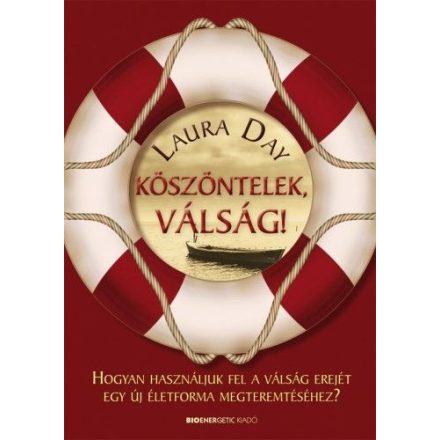 Köszöntelek, válság! - Hogyan használjuk fel a válság erejét egy új életforma megteremtéséhez?