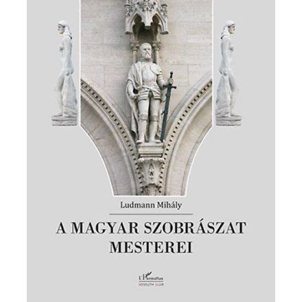 A magyar szobrászat mesterei