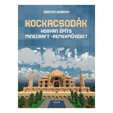 Kockacsodák – Hogyan építs Minecraft-remekműveket