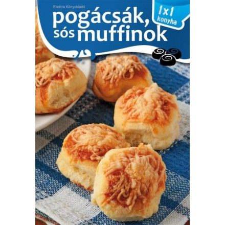 Pogácsák, sós muffinok