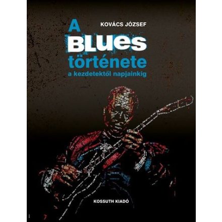 A Blues története a kezdetektől napjainkig