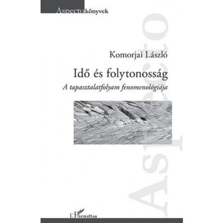 Idő és folytonosság – A tapasztalatfolyam fenomenológiája