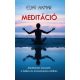 Meditáció - Meditációs útmutató a békés és stresszmentes élethez