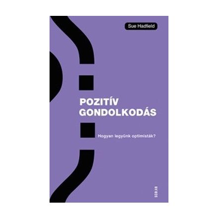 Pozitív gondolkodás – Hogyan legyünk optimisták?