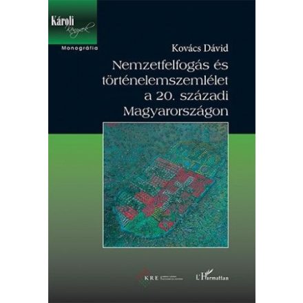 Nemzetfelfogás és történelemszemlélet a 20. századi Magyarországon