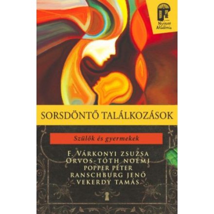 Sorsdöntő találkozások - Szülők és gyermekek