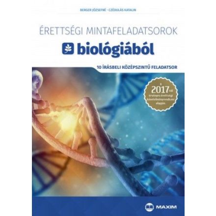 Érettségi mintafeladatsorok biológiából (10 írásbeli középszintű feladatsor) - A 2017-től érvényes érettségi követelményrendszer alapján