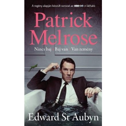 Patrick Melrose 1. - Nincs baj, Baj van, Van remény