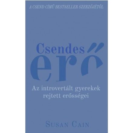 Csendes erő - Az introvertált gyerekek rejtett erősségei