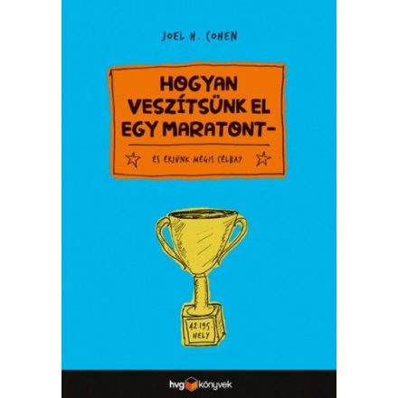 Hogyan veszítsünk el egy maratont? - és érjünk mégis célba