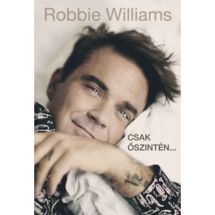 Robbie Williams - Csak őszintén...