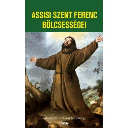 Assisi Szent Ferenc bölcsességei