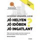 Hogyan vásároljunk jó helyen, jó időben, jó ingatlant?