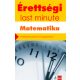 Érettségi ÚJ– Last minute – Matematika