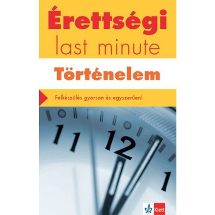 Érettségi – Last minute – Történelem