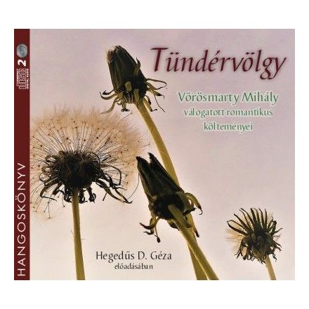 Tündérvölgy - Vörösmarty Mihály válogatott romantikus költeményei - Hangoskönyv