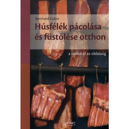 Húsfélék pácolása és füstölése házilag - A sonkától az oldalasig