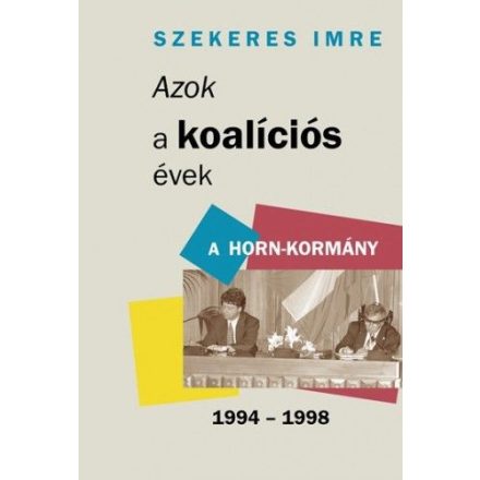 Azok a koalíciós évek