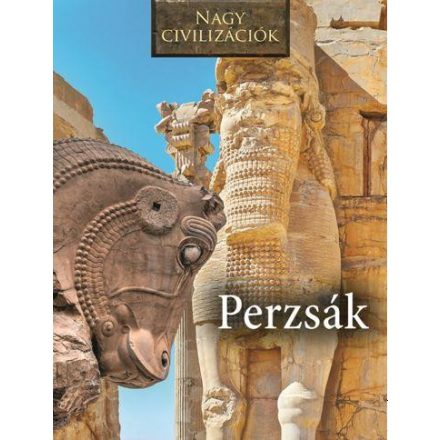 Perzsák - Nagy civilizációk