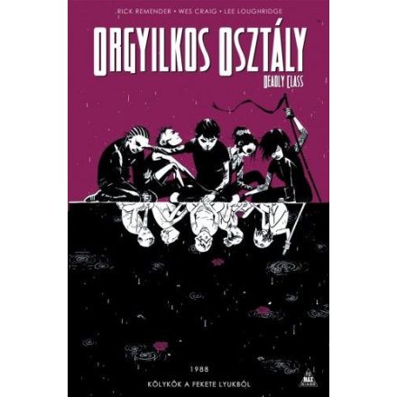 Orgyilkos osztály - Deadly Class 2. - Kölykök a fekete lyukból