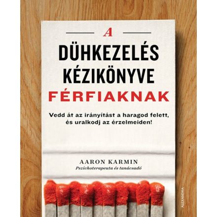 A dühkezelés kézikönyve férfiaknak