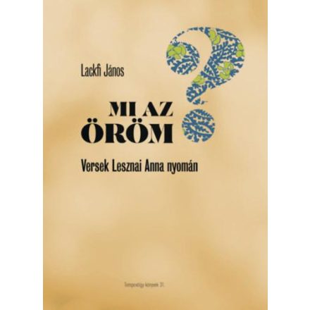 Mi az öröm? - Versek Lesznai Anna nyomán