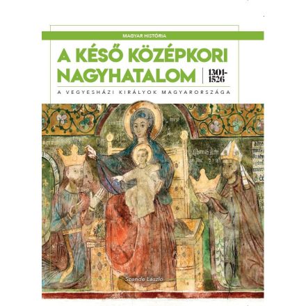 A késő középkori nagyhatalom 1301--1526