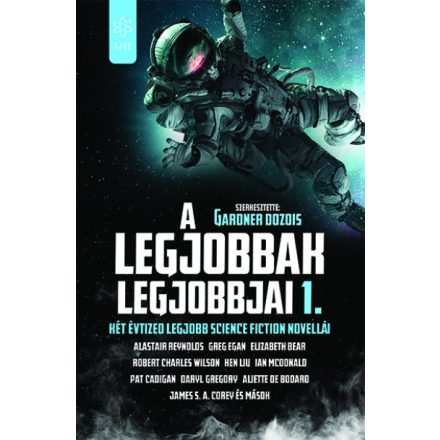 A legjobbak legjobbjai 1. - Két évtized legjobb science fiction novellái