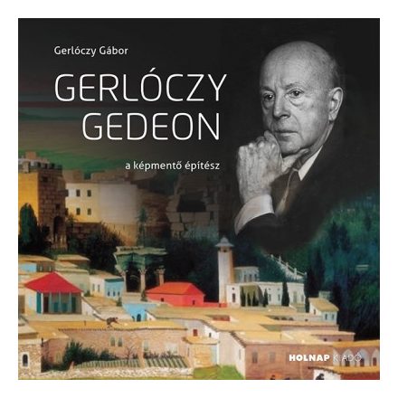 Gerlóczy Gedeon - A képmentő építész