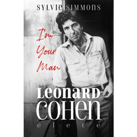 I'm Your Man - Leonard Cohen élete