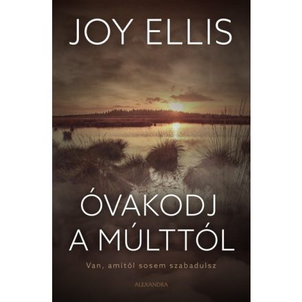 Óvakodj a múlttól