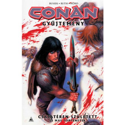 Conan-gyűjtemény - Csatatéren született és más