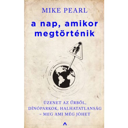 A nap, amikor megtörténik - Üzenet az űrből, dínóparkok, halhatatlanság - meg ami még jöhet