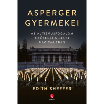 Asperger gyermekei - Az autizmusfogalom gyökerei a bécsi nácizmusban