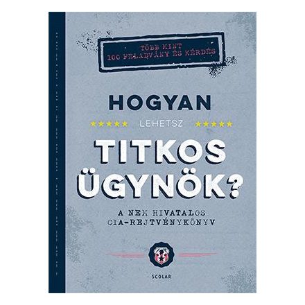 Hogyan lehetsz titkos ügynök?