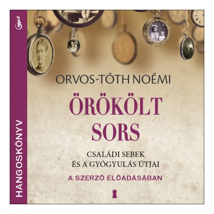 Örökölt sors - Hangoskönyv - Családi sebek és a gyógyulás útjai