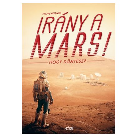 Irány a Mars! - Hogy döntesz?