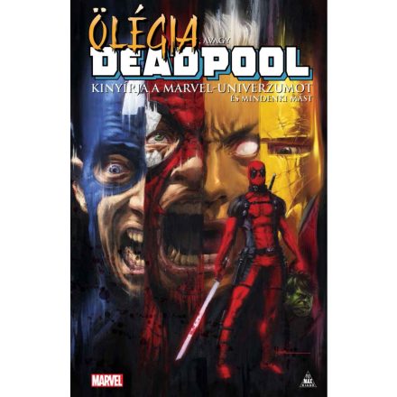 Ölégia, avagy Deadpool kinyírja a Marvel-univerzumot és mindenki mást