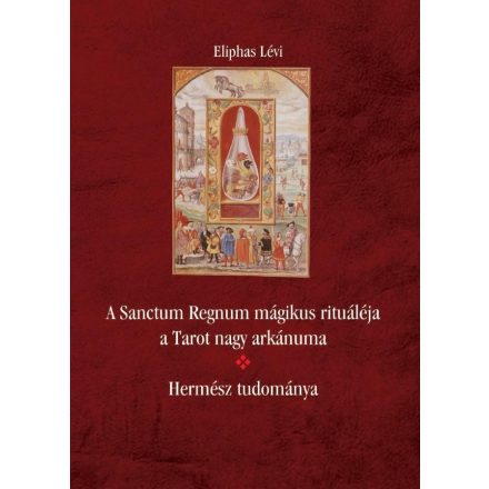 A Sanctum Regnum mágikus rituáléja a Tarot nagy arkánuma - Hermész tudománya